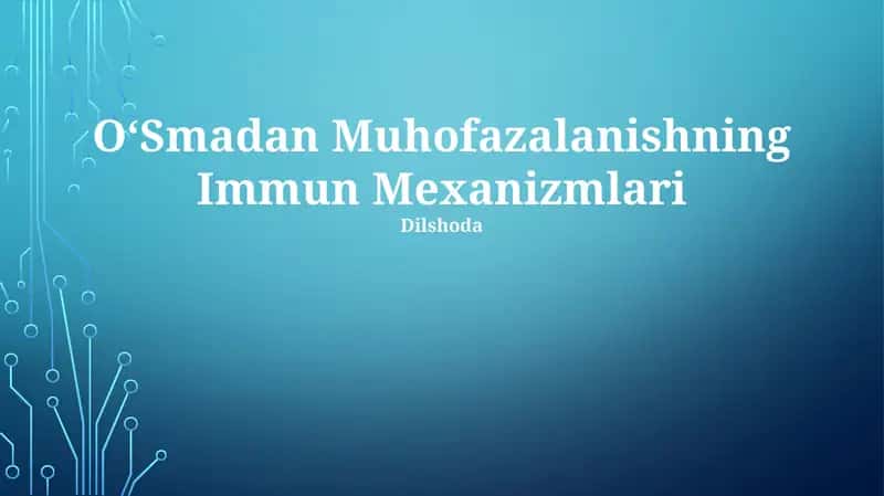 OʻSmadan Muhofazalanishning Immun Mexanizmlari 1