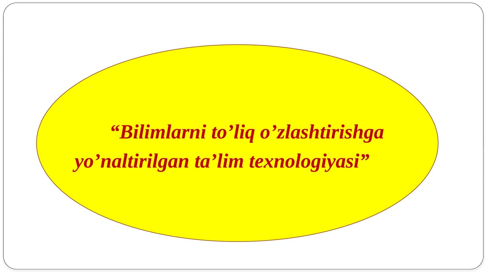 Bilimlarni to’liq o’zlashtirishga yo’naltirilgan ta’lim texnologiyasi 1