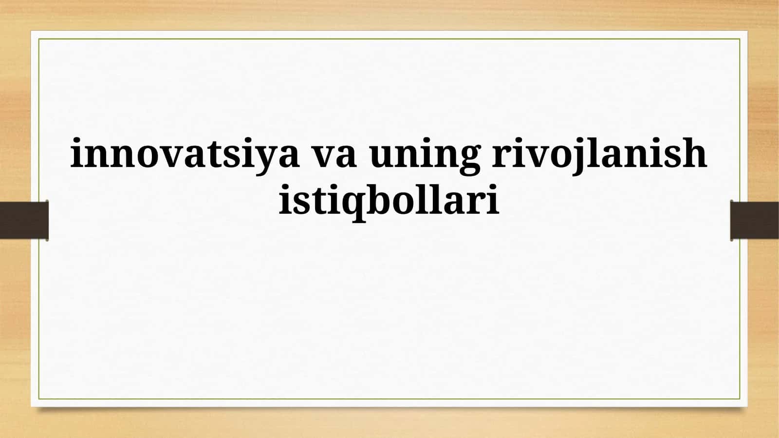 Innovatsiya va uning rivojlanishi istiqbollari 1