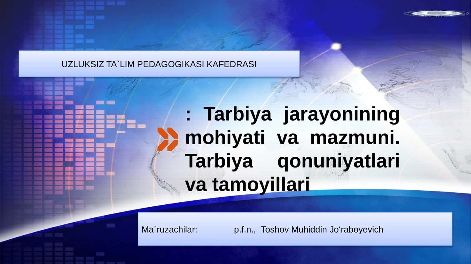 Tarbiya jarayonining mohiyati va mazmuni. Tarbiya qonuniyatlari va tamoyillari 1