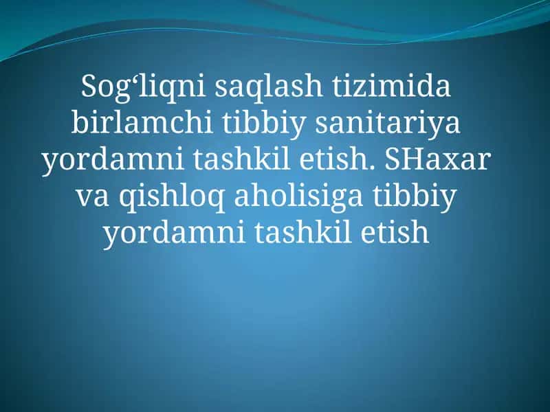 Sog‘liqni saqlash tizimida birlamchi tibbiy sanitariya yordamni tashkil etish. SHaxar va qishloq aholisiga tibbiy yordamni tashkil etish 1