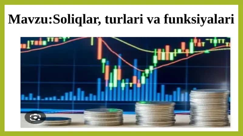 Soliqlar, turlari va funksiyalari 1