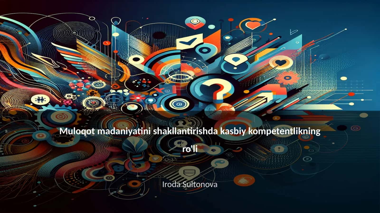 Muloqot madaniyatini shakllantirishda kasbiy kompetentlikning ro'li 1
