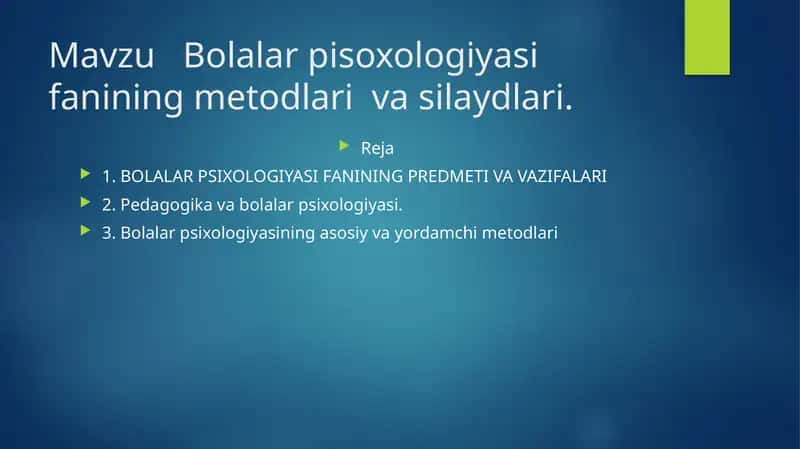 Bolalar psixologiyasi fanining metodlari va silsilaydlari 1