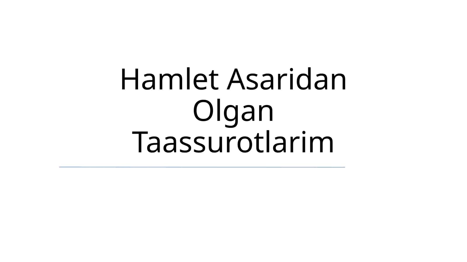 Hamlet Asaridan Olgan Taassurotlarim 1