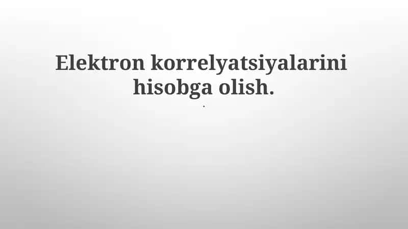 Elektron korrelyatsiyalarini hisobga olish 1