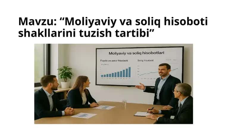 Moliyaviy va soliq hisoboti shakllarini tuzish tartibi 1