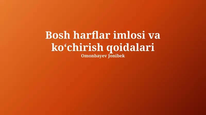 Bosh harflar imlosi va koʻchirish qoidalari 1