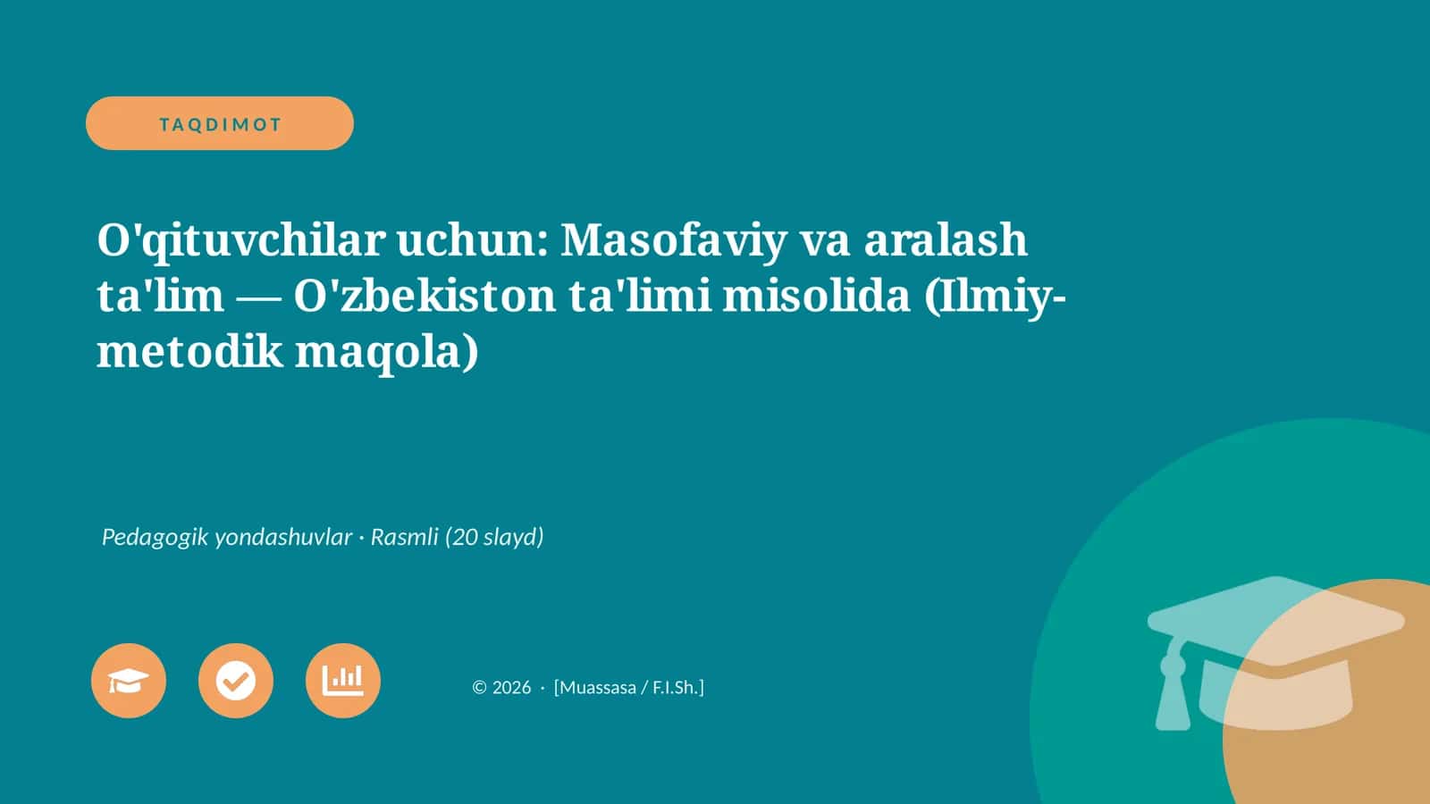 Taqdimot: Masofaviy va aralash ta'lim — O'zbekiston ta'limi misolida (Ilmiy-metodik maqola) 1
