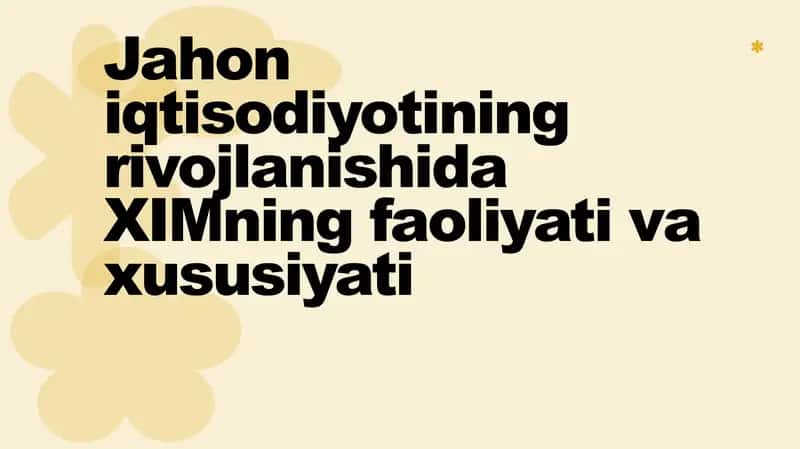 Jahon iqtisodiyotining rivojlanishida XIMning faoliyati va xususiyati 1