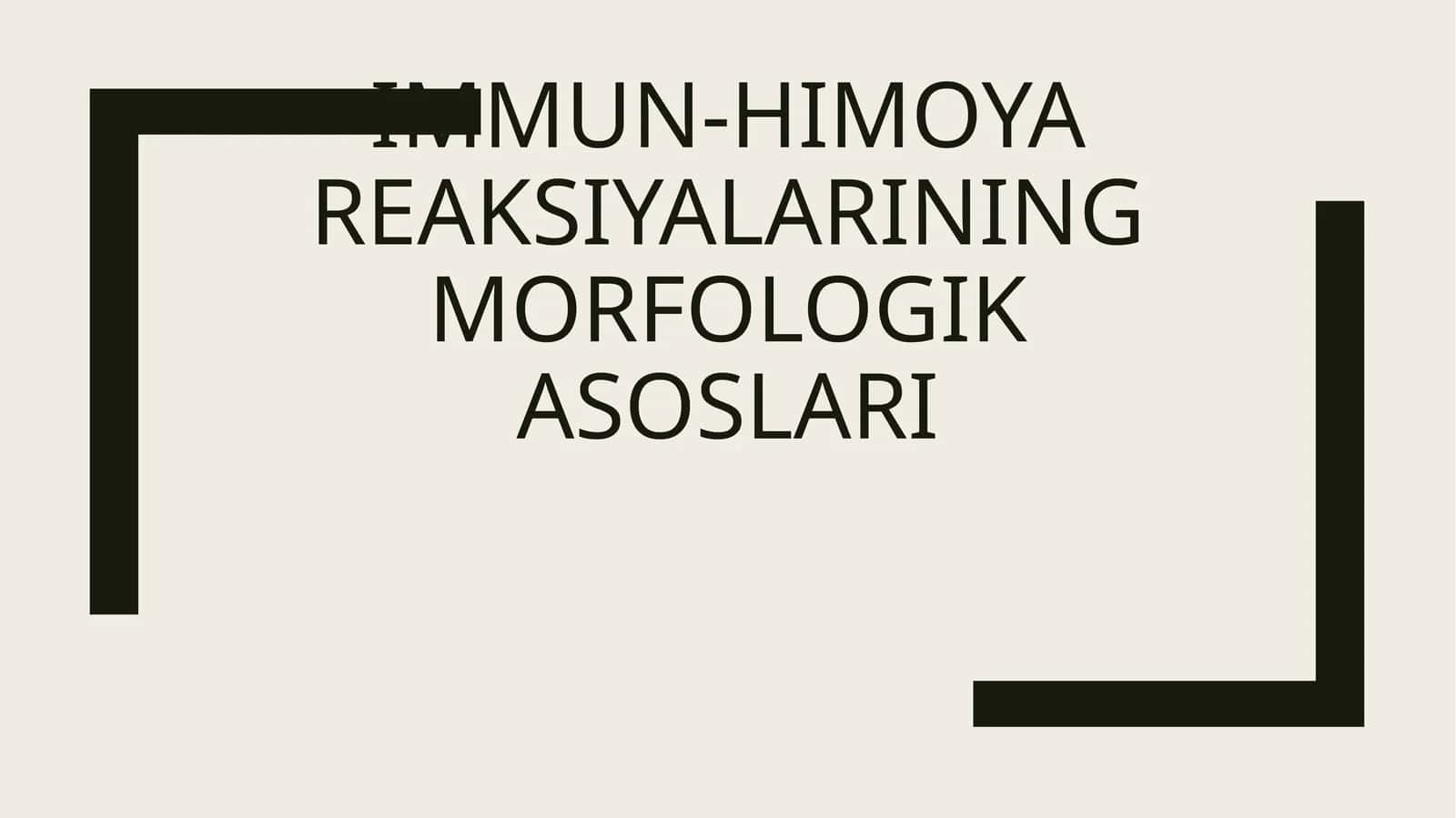 IMMUN-HIMOYA REAKSIYALARINING MORFOLOGIK ASOSLARI 1