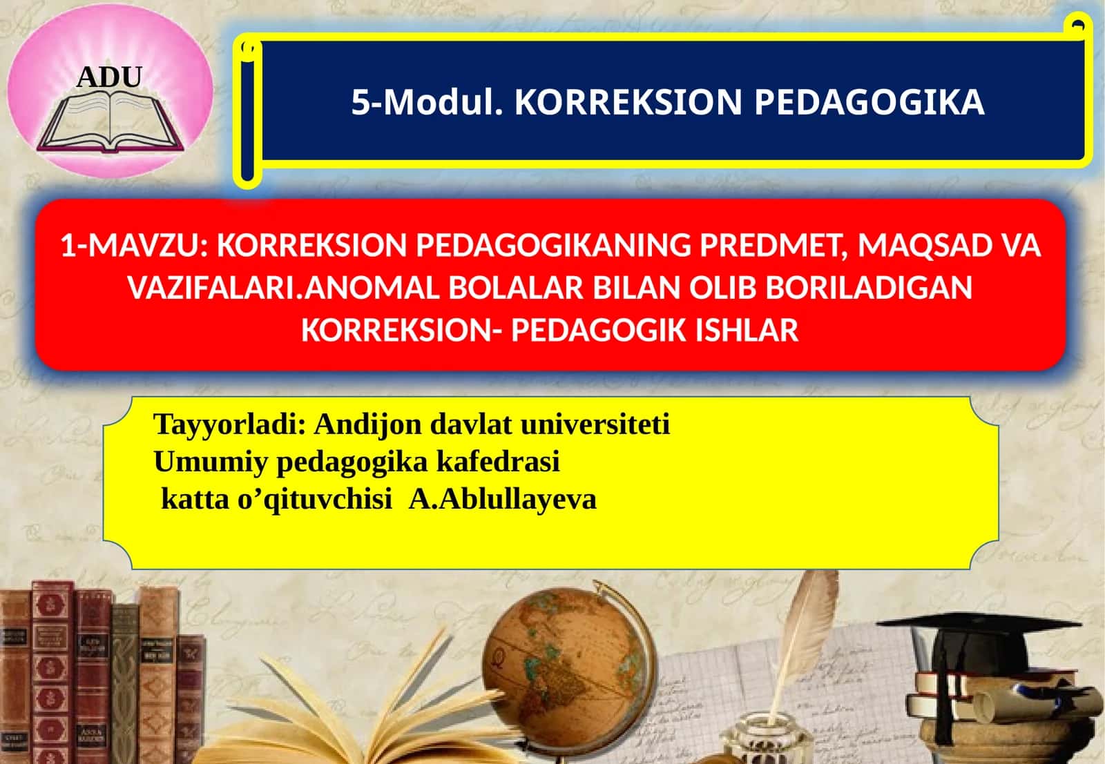 KORRЕKSION PЕDAGOGIKANING PRЕDMЕT, MAQSAD VA VAZIFALARI.ANOMAL BOLALAR BILAN OLIB BORILADIGAN KORRЕKSION- PЕDAGOGIK ISHLAR 1