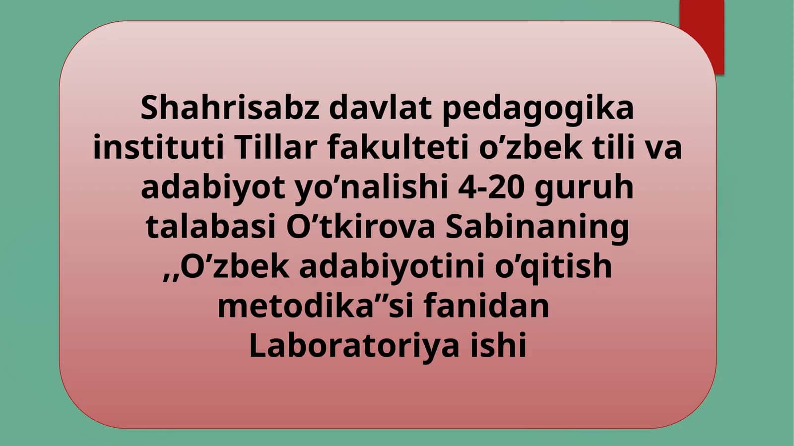 "Oʻzbek adabiyotini oʻqitish metodika”si fanidan Laboratoriya" 1