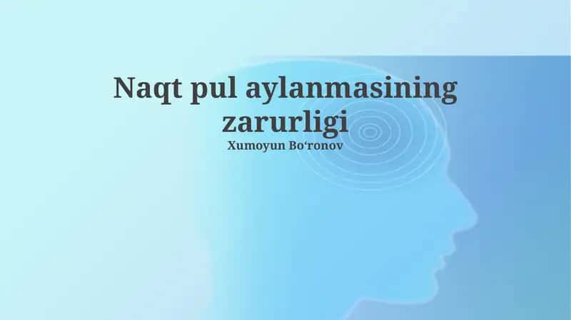 Naqd pul aylanmasining zarurligi 1