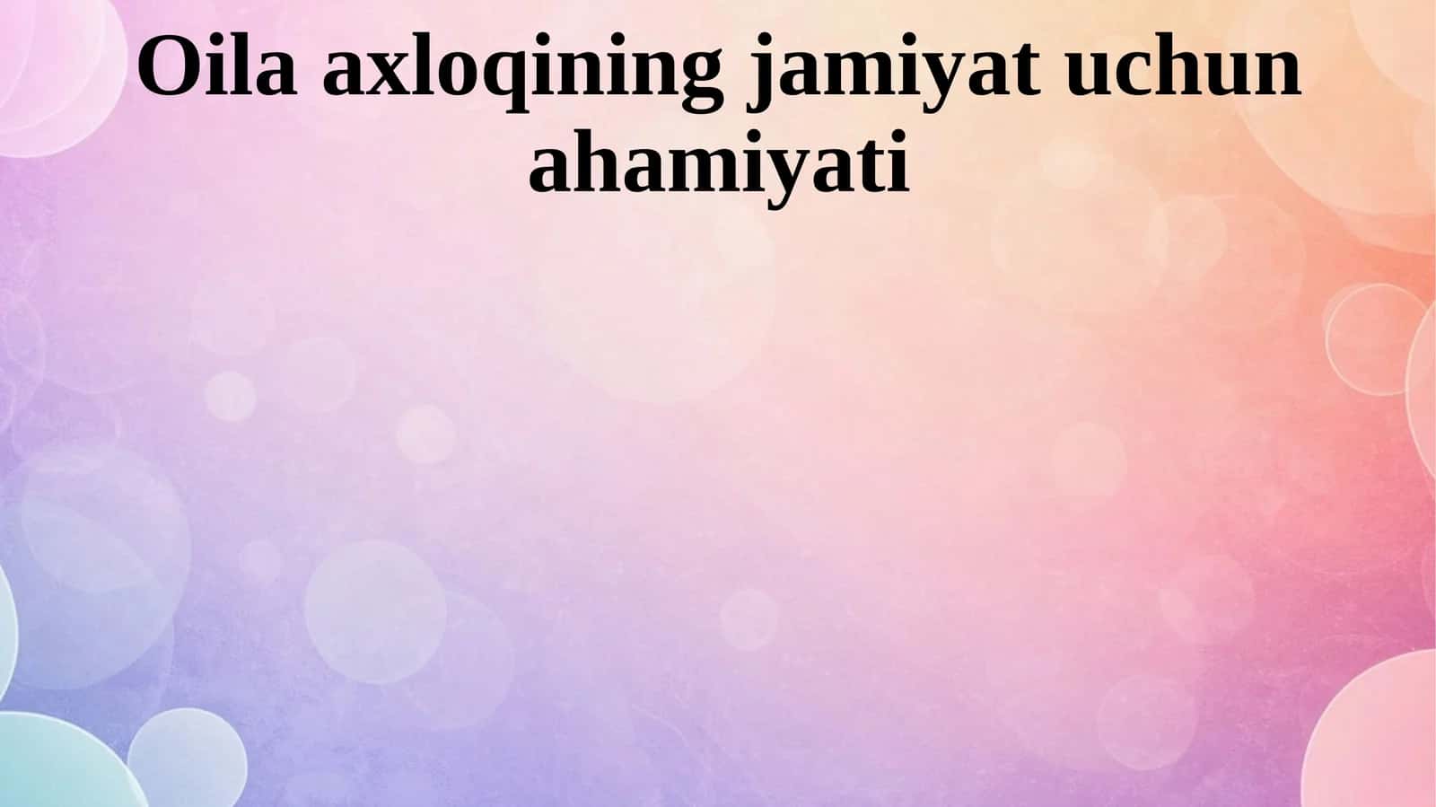 Oila axloqining jamiyat uchun ahamiyati 1