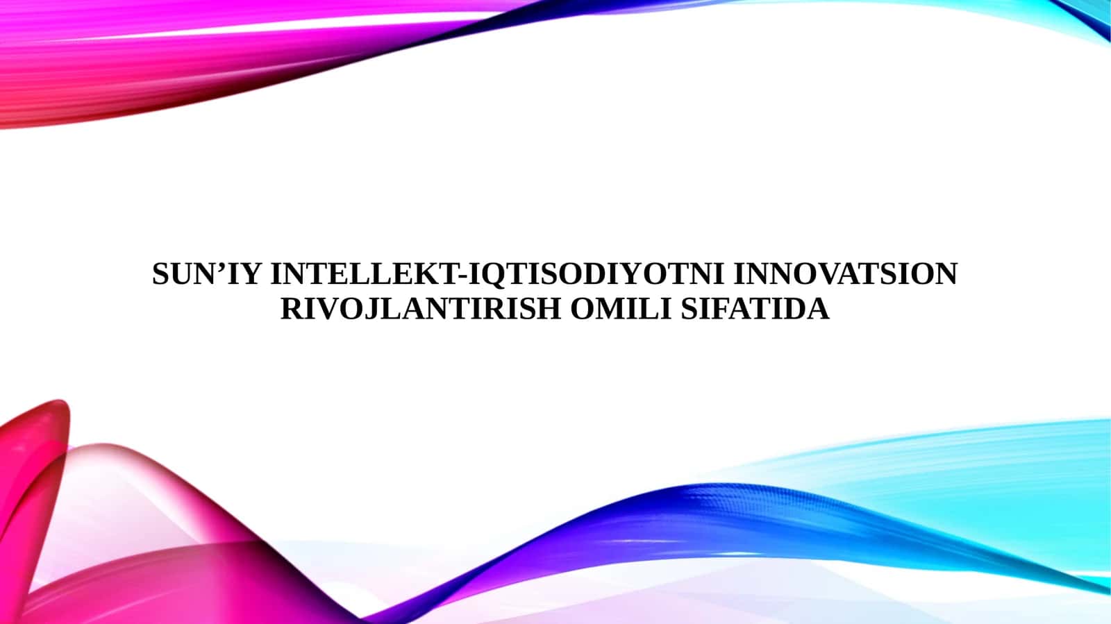 Sun’iy intellekt-iqtisodiyotni innovatsion rivojlantirish omili sifatida 1