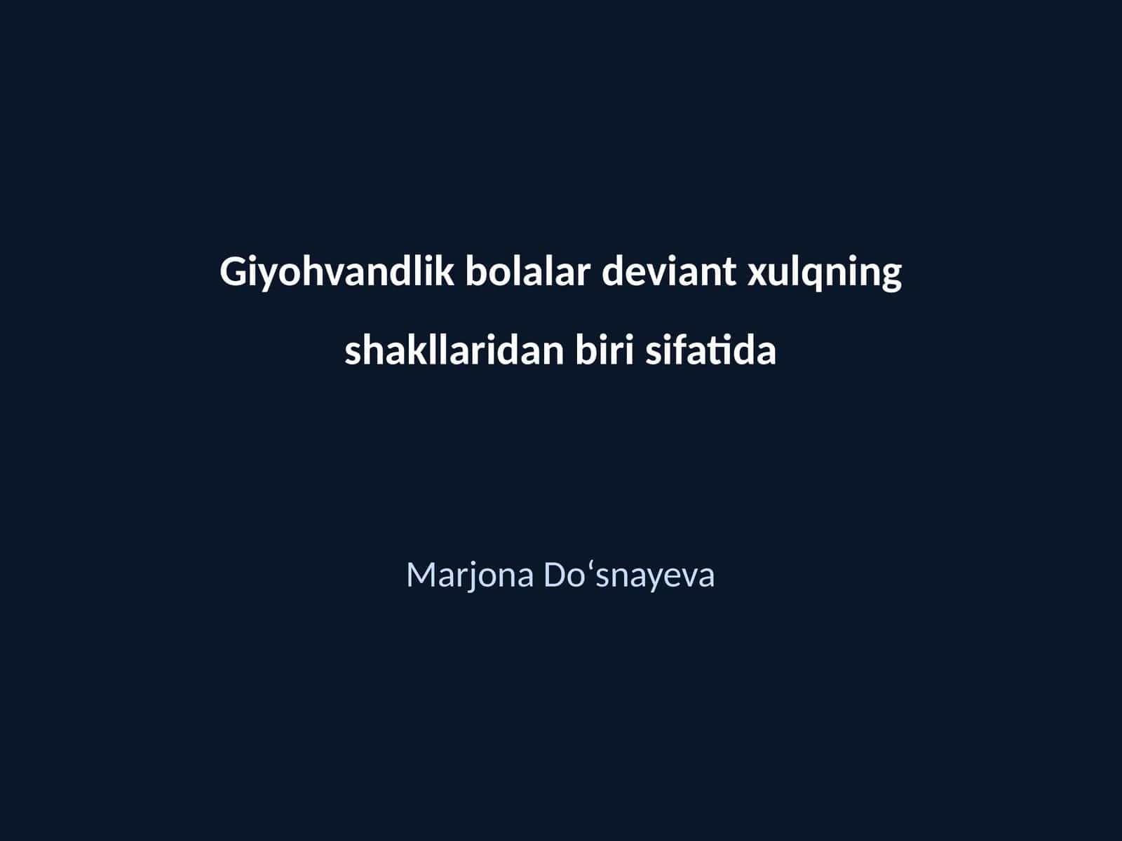 Giyohvandlik bolalar deviant xulqning shakllaridan biri sifatida 1