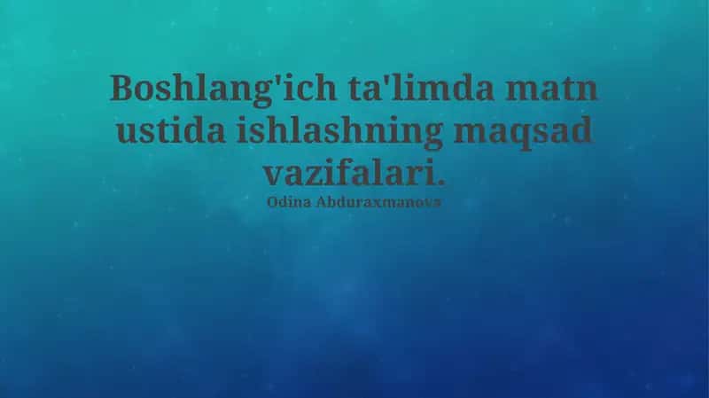 Matn bilan ishlashning maqsad va vazifalari 1