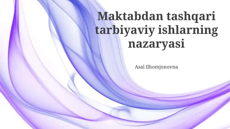 Maktabdan tashqari tarbiyaviy ishlarning nazaryasi 1