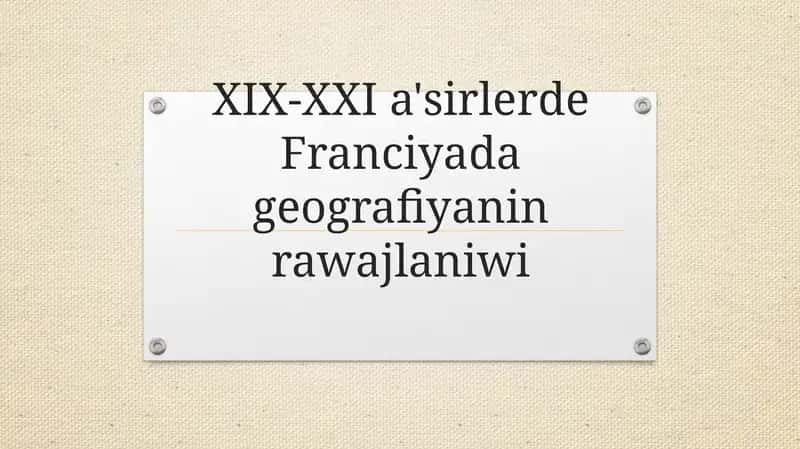 XIX-XXI a'sirlerde Franciyada geografiyanin rawajlaniwi 1