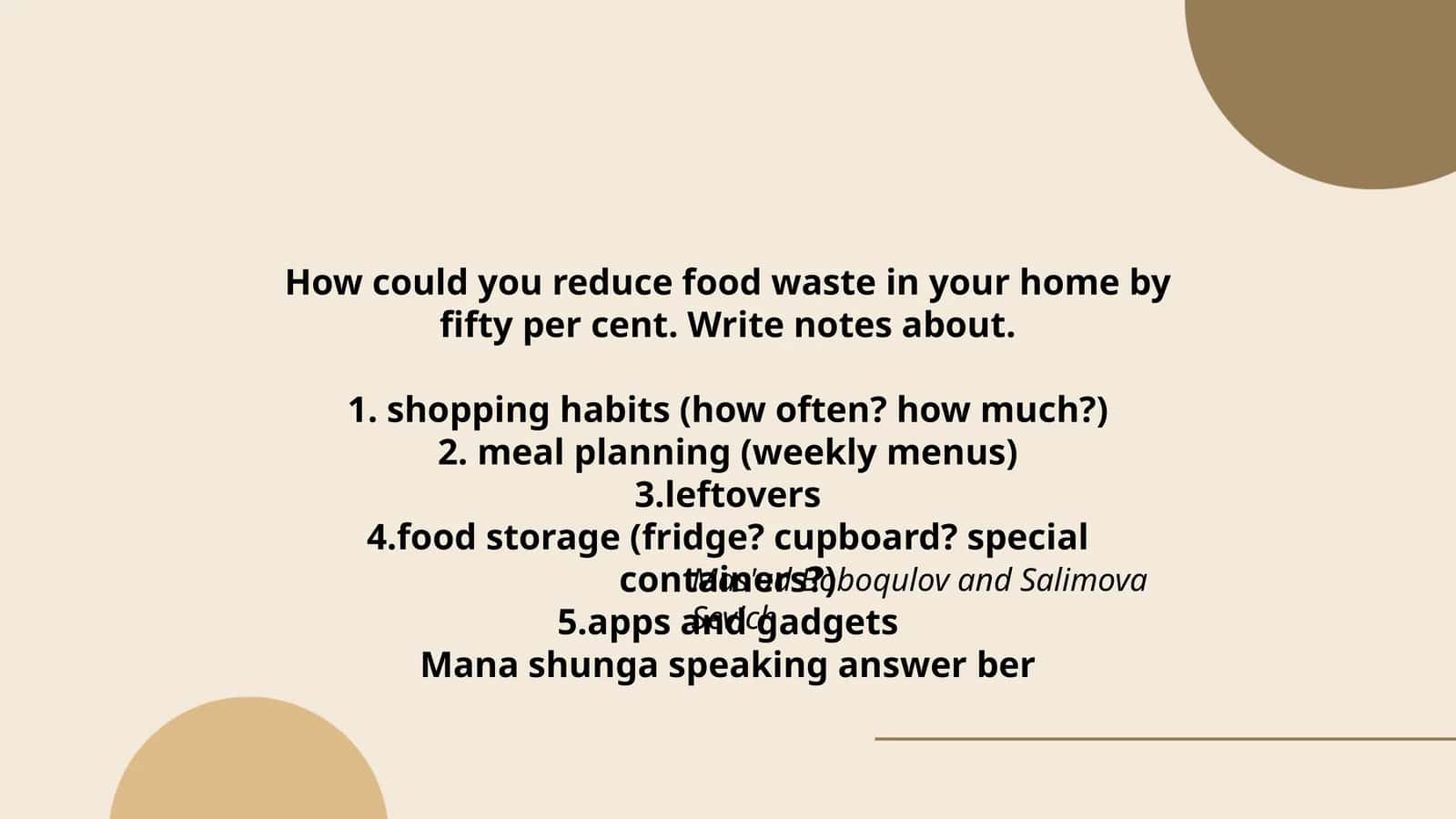 How could you reduce food waste in your home by fifty per cent. Write notes about 1