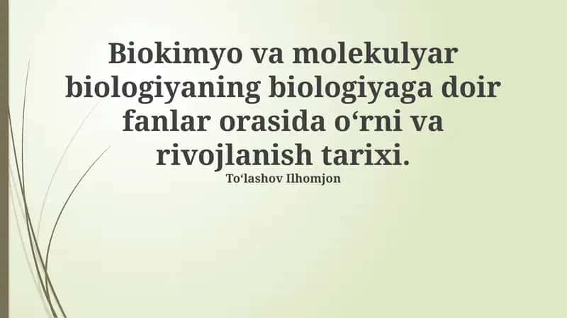 Biokimyo va molekulyar biologiyaning biologiyaga doir fanlar orasida oʻrni va rivojlanish tarixi 1
