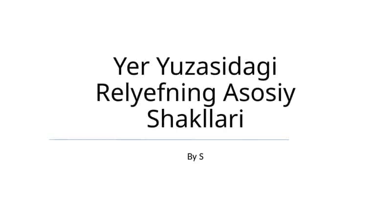 Yer Yuzasidagi Relyefning Asosiy Shakllari 1