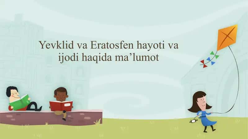 Yevklid va Eratosfen hayotlari va ijod haqida ma'lumot 1