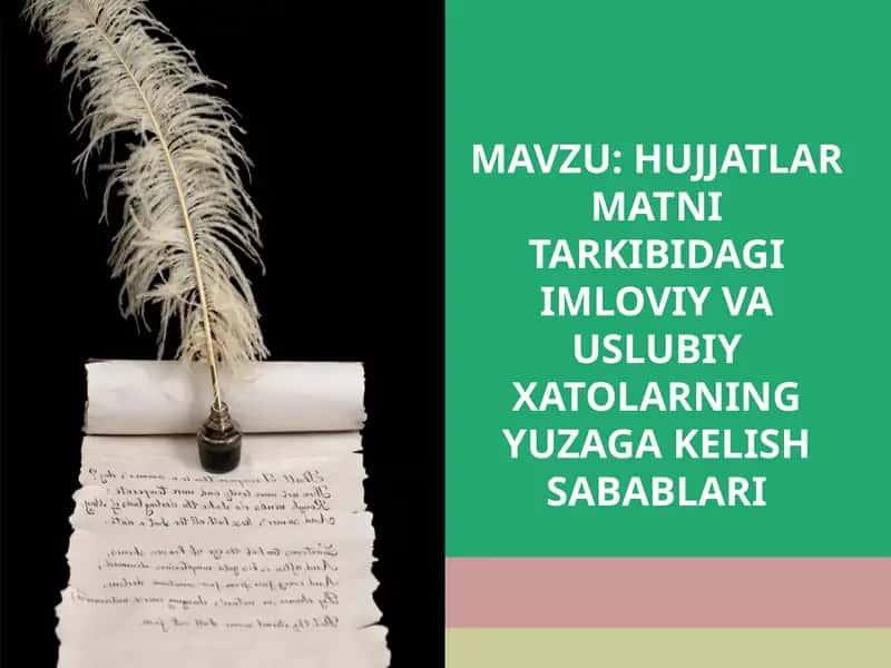 HUJJATLAR MATNI TARKIBIDAGI IMLOVIY VA USLUBIY XATOLARNING YUZAGA KELISH SABABLARI 1