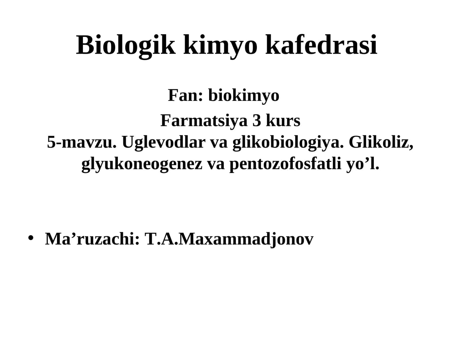 Uglevodlar va glikobiologiya. Glikoliz, glyukoneogenez va pentozofosfatliyo’l 1