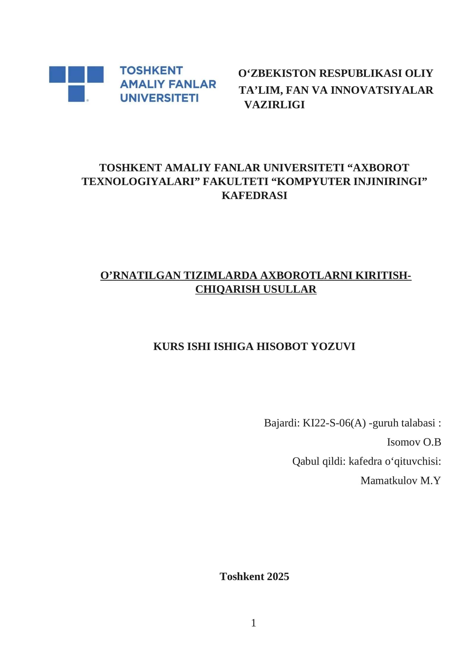O‘RNATILGAN TIZIMLARDA AXBOROTLARNI KIRITISH-CHIQARISH USULLAR KURS ISHI ISHIGA HISOBOT YOZUVI 1