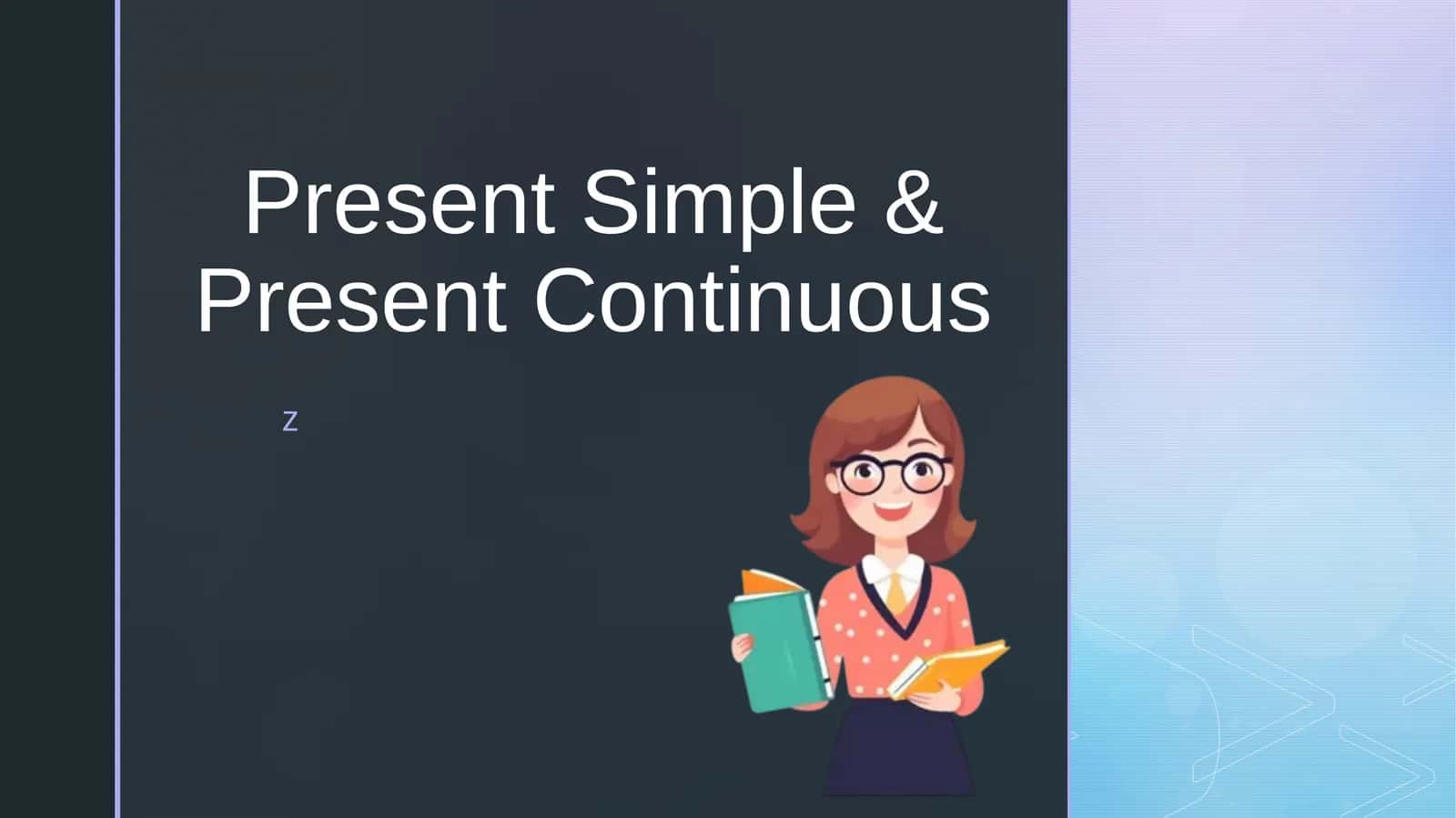 Present Simple & Present Continuous 1