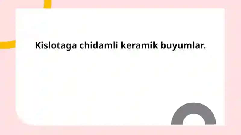 Kislotagachidamlikeramikbuyumlar 1