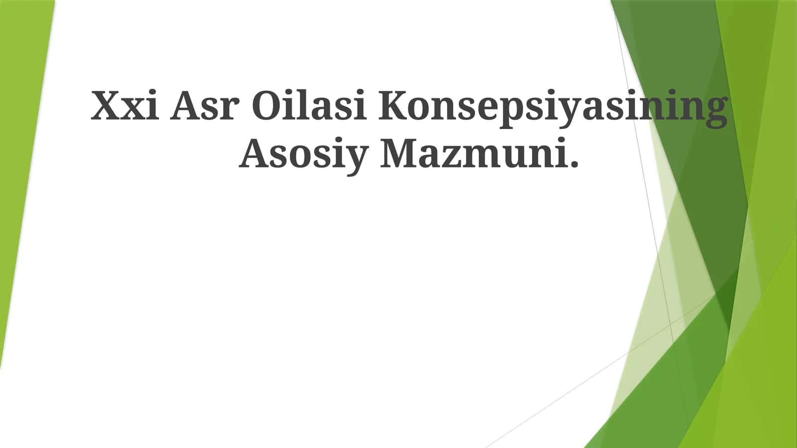 Xxi Asr Oilasi Konsepsiyasining AsosiyMazmuni 1