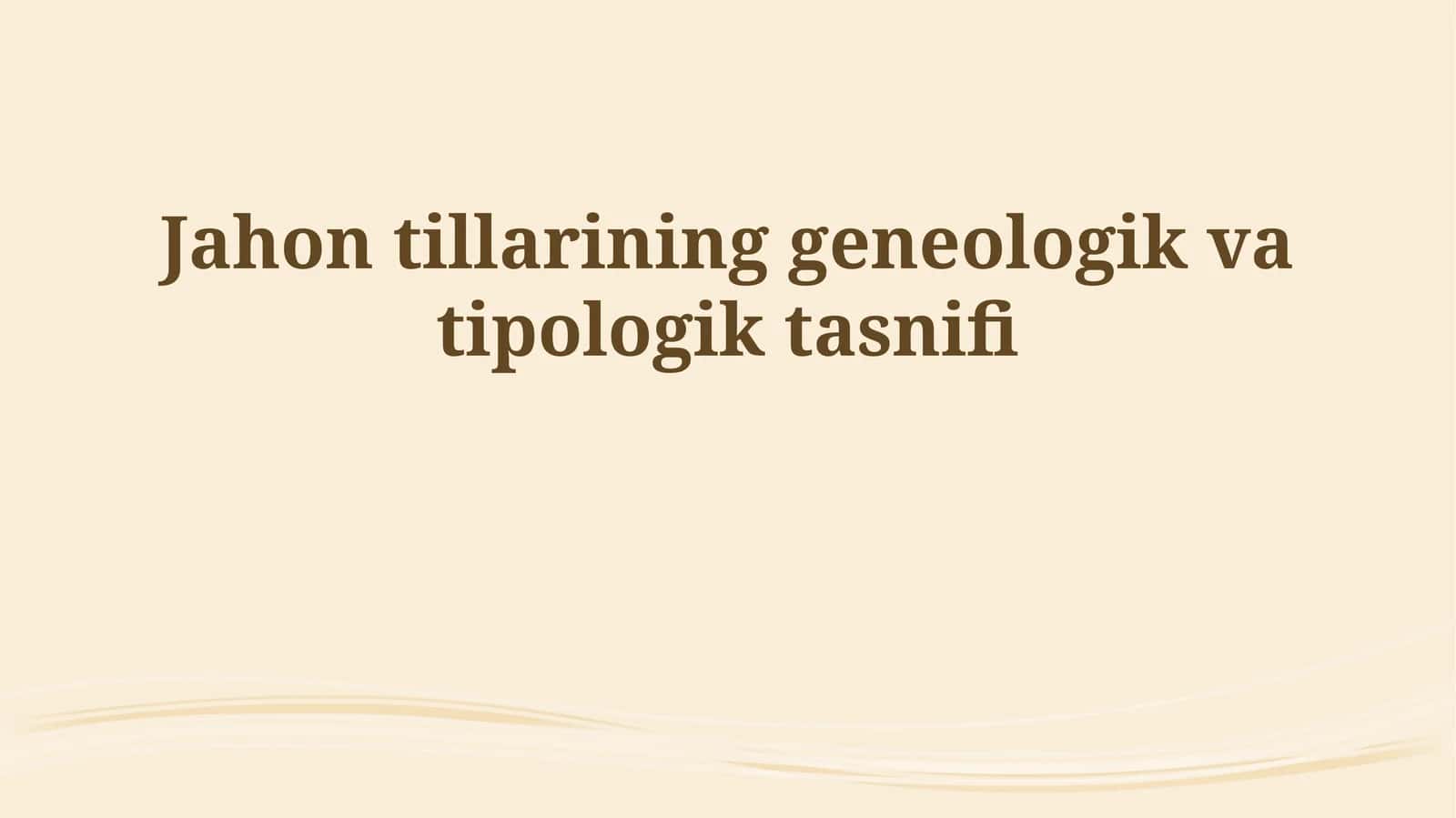 Jahon tillarining geneologik va tipologik tasnifi 1