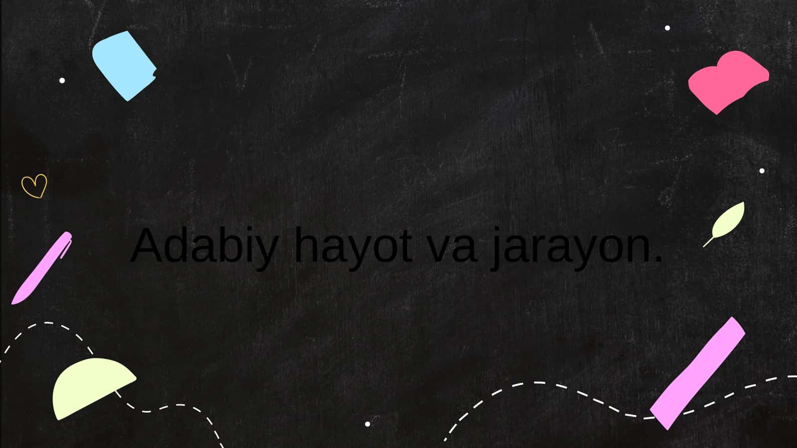 Adabiy hayot va jarayon 1