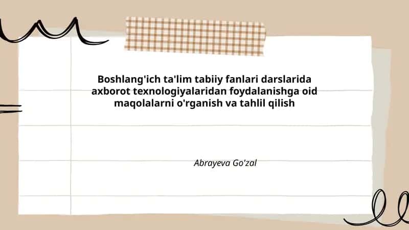 Boshlang'ich ta'lim tabiiy fanlari darslarida axborot texnologiyalaridan foydalanishga oid maqolalarni o'rganish va tahlil qilish 1