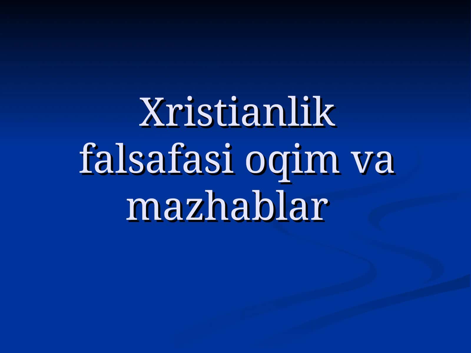 Xristianlik falsafasi oqim va mazhablar 1