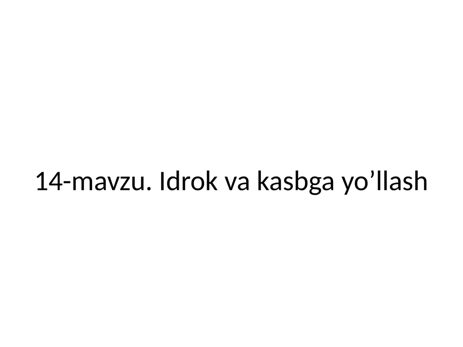 Idrok va kasbga yo’llash 1