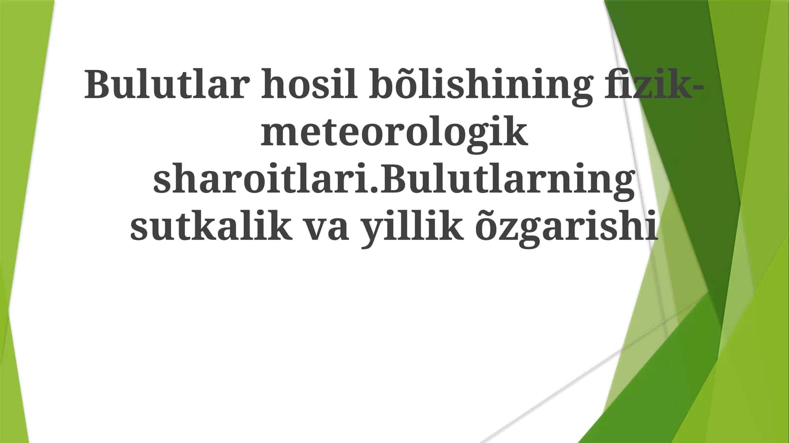 Bulutlar hosil bo'lishining fizik-meteorologik sharoitlari. Bulutlarning sutkalik va yillik o'zgarishi 1