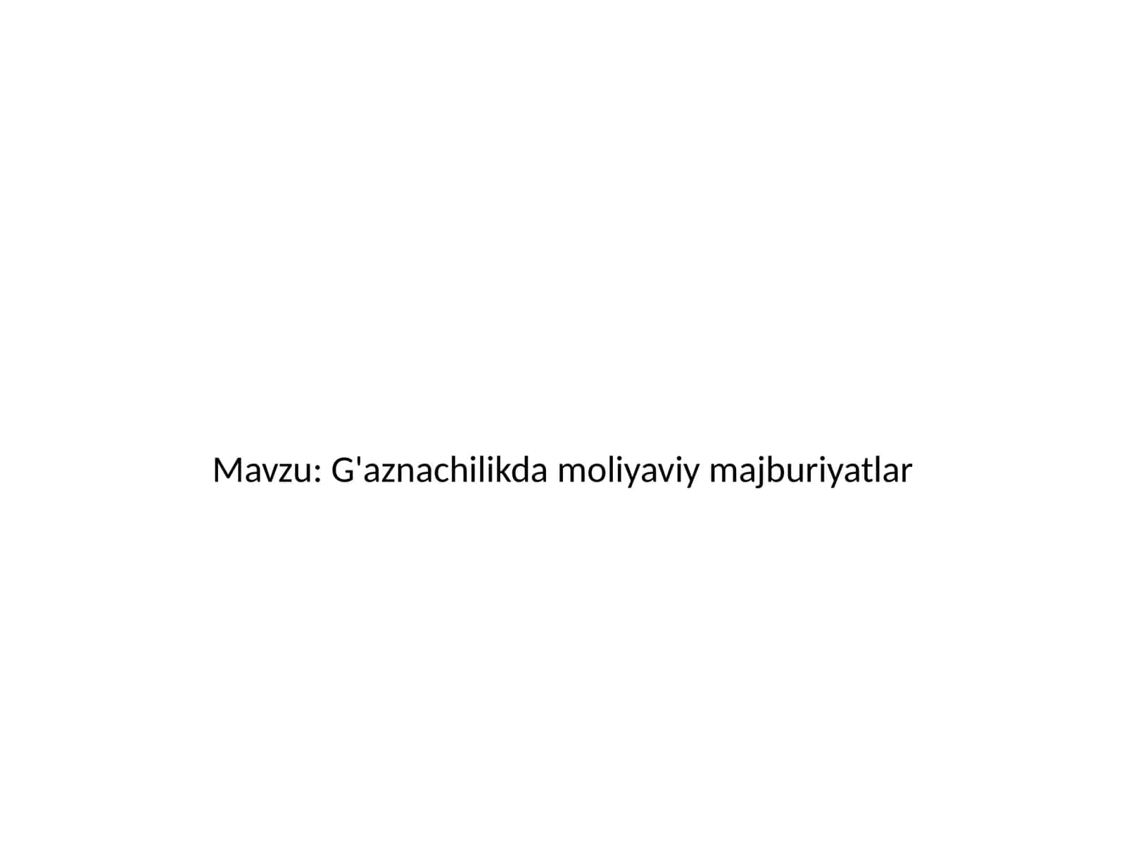 G'aznachilikda moliyaviy majburiyatlar 1