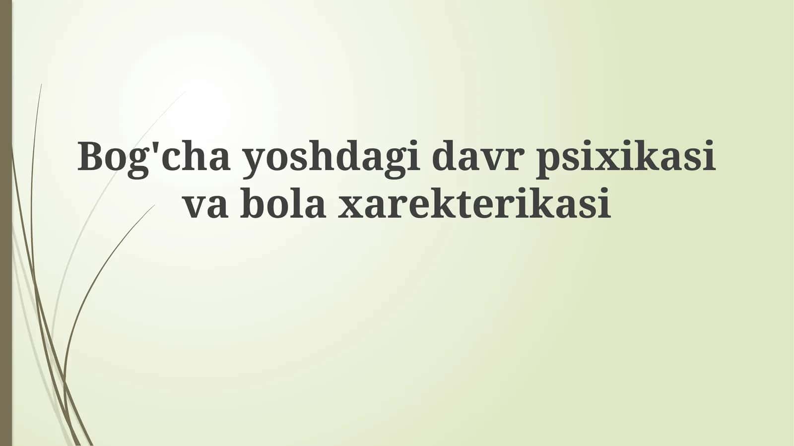 Maktabgacha yoshdagi bolalarning psixologik xususiyatlari 1