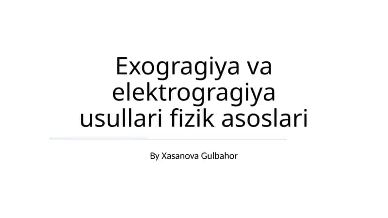Ekzografiya va Elektrografiya Usullari Fizik Asoslari 1