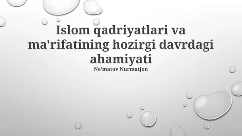 Islom qadriyatlari va ma'rifatining hozirgi davrdagi ahamiyati 1