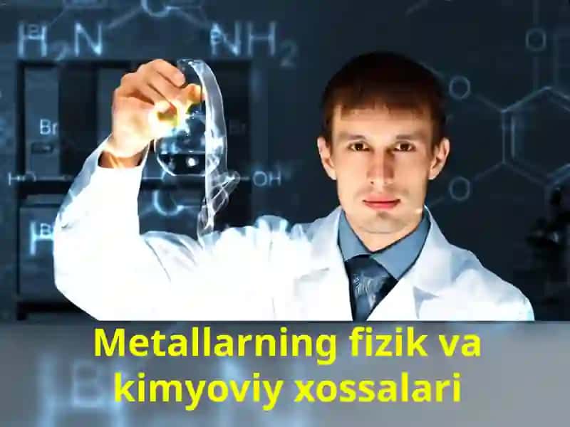 Metallarning fizika va kimyoviy xossalari