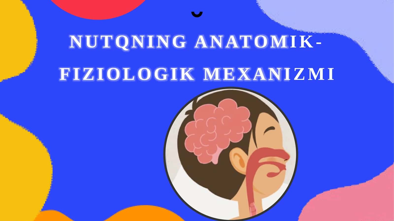 Nutqning anatomik-fiziologik mexanizmi 1