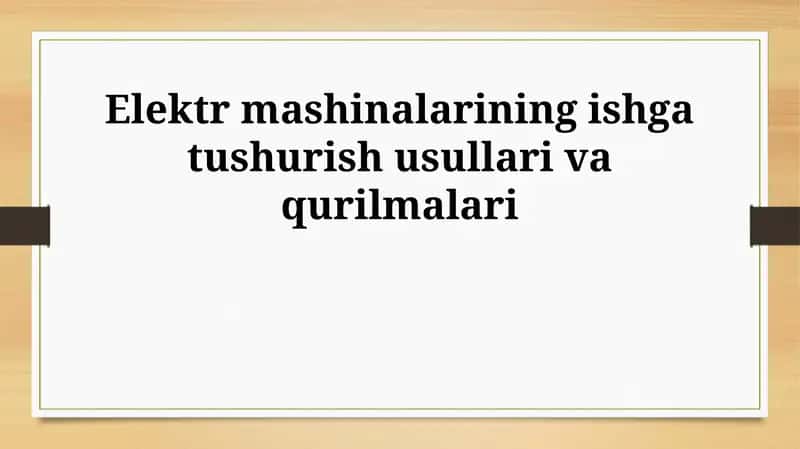 Elektr mashinalarining ishga tushurish usullari va qurilmalari 1