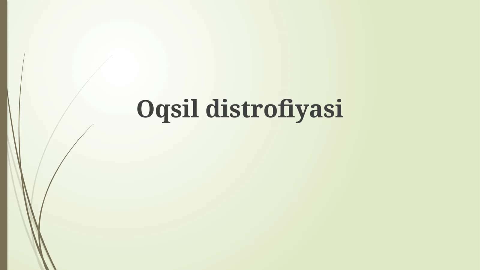 Oqsildistrofiyasi 1