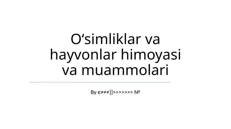 Oʻsimliklar va hayvonlar himoyasi va muammolari 1