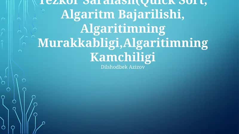 Tezkor Saralash(Quick Sort, Algaritm Bajarilishi, Algaritimning Murakkabligi,Algaritimning Kamchiligi 1